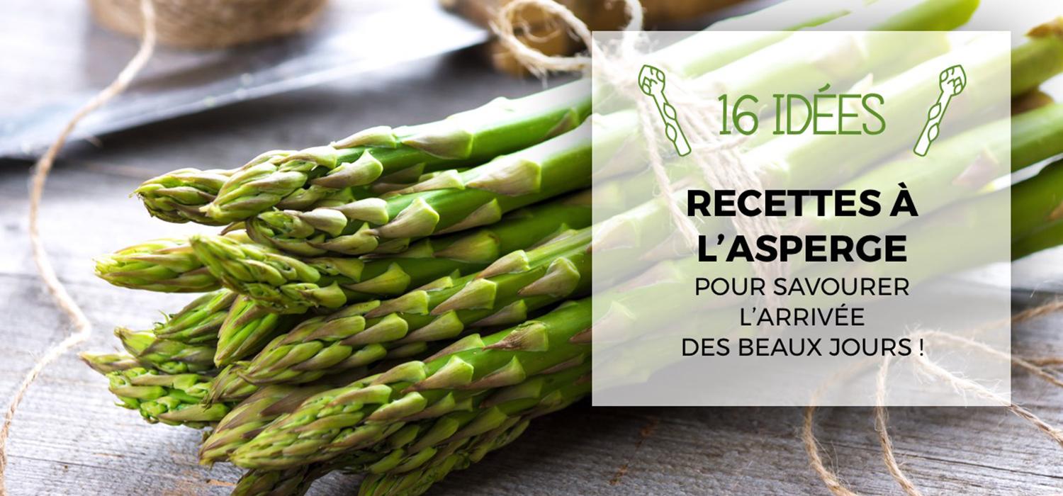 16 Idees Recettes A L Asperge Pour Savourer L Arrivee Des Beaux Jours