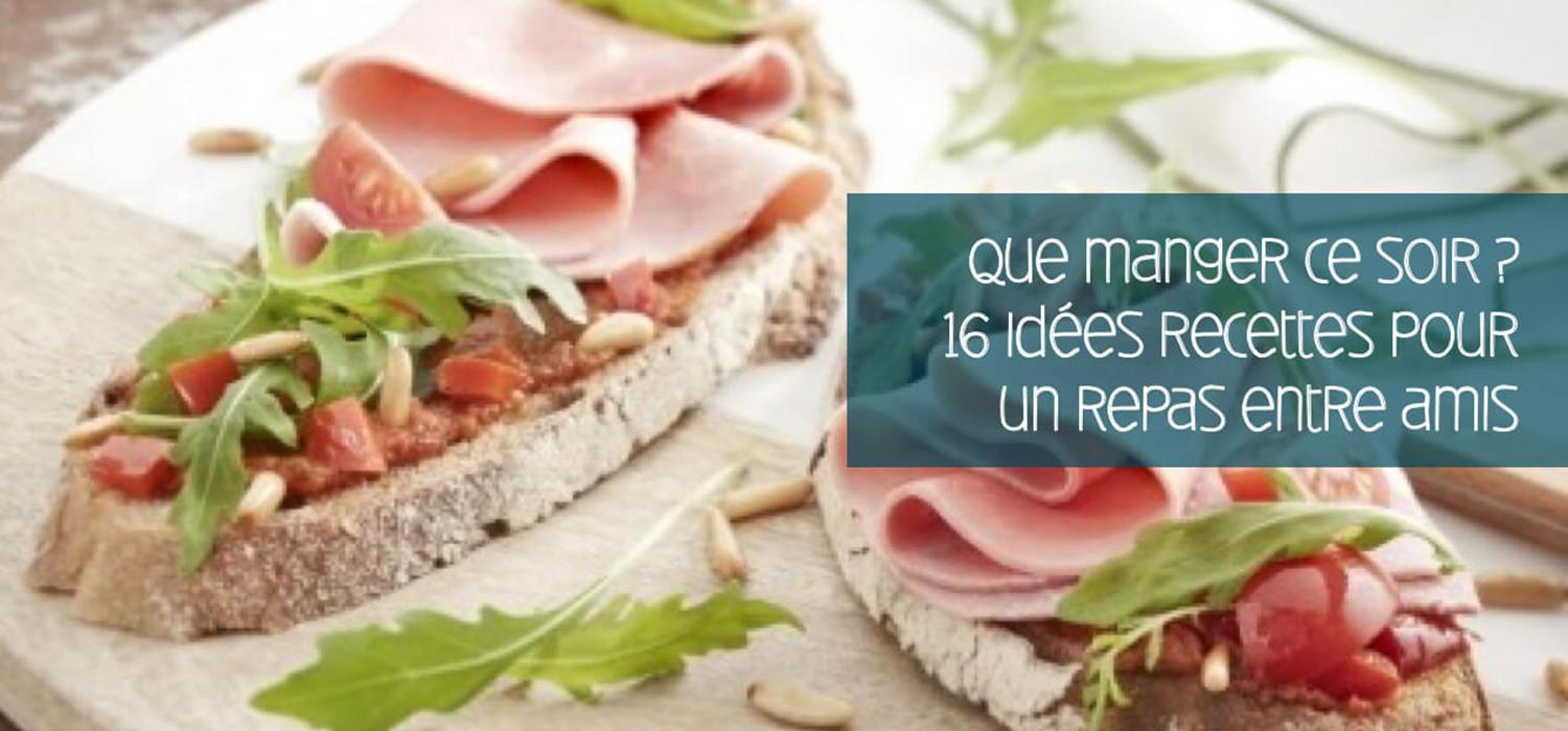 Repas entre amis 16 idées recettes pour un repas du soir Croquons
