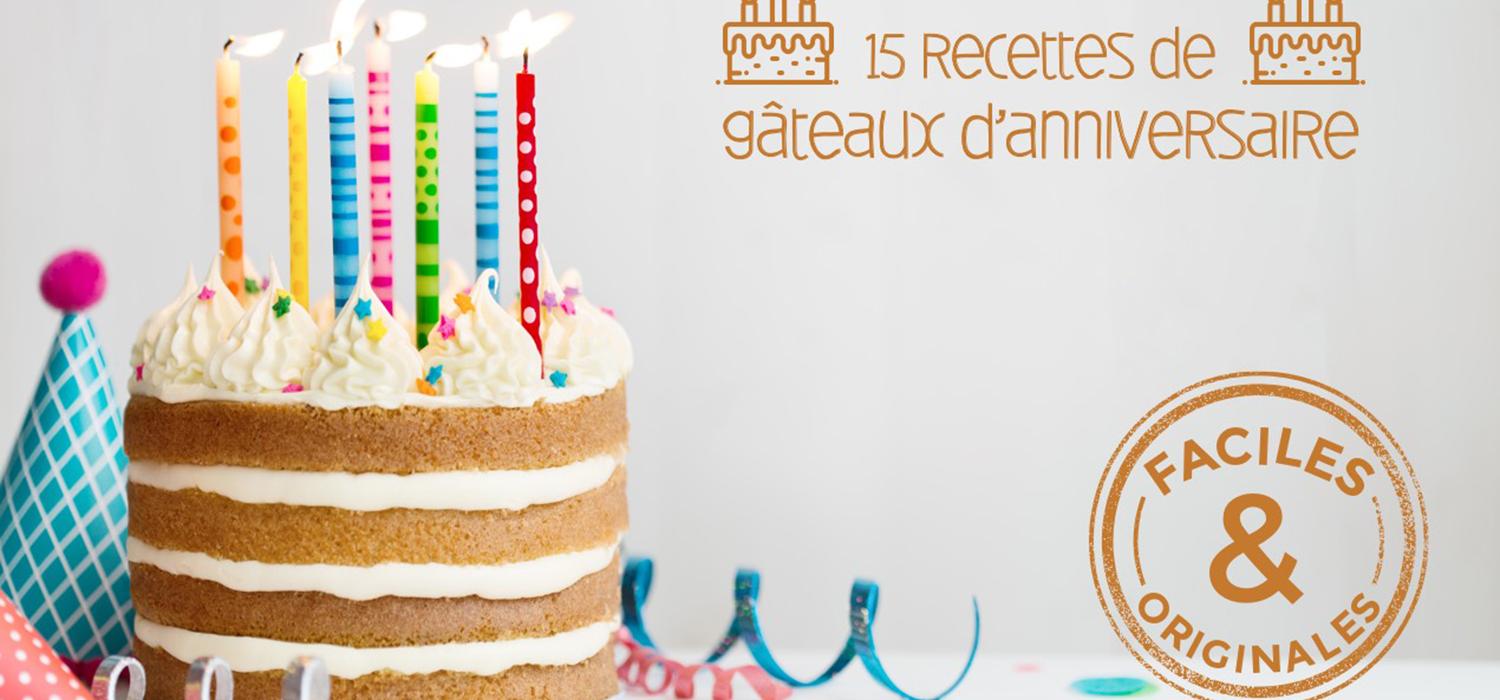 15 Idees De Recettes De Gateaux D Anniversaire Croquons La Vie 15 Idees De Recettes De Gateaux D Anniversaire Croquons La Vie
