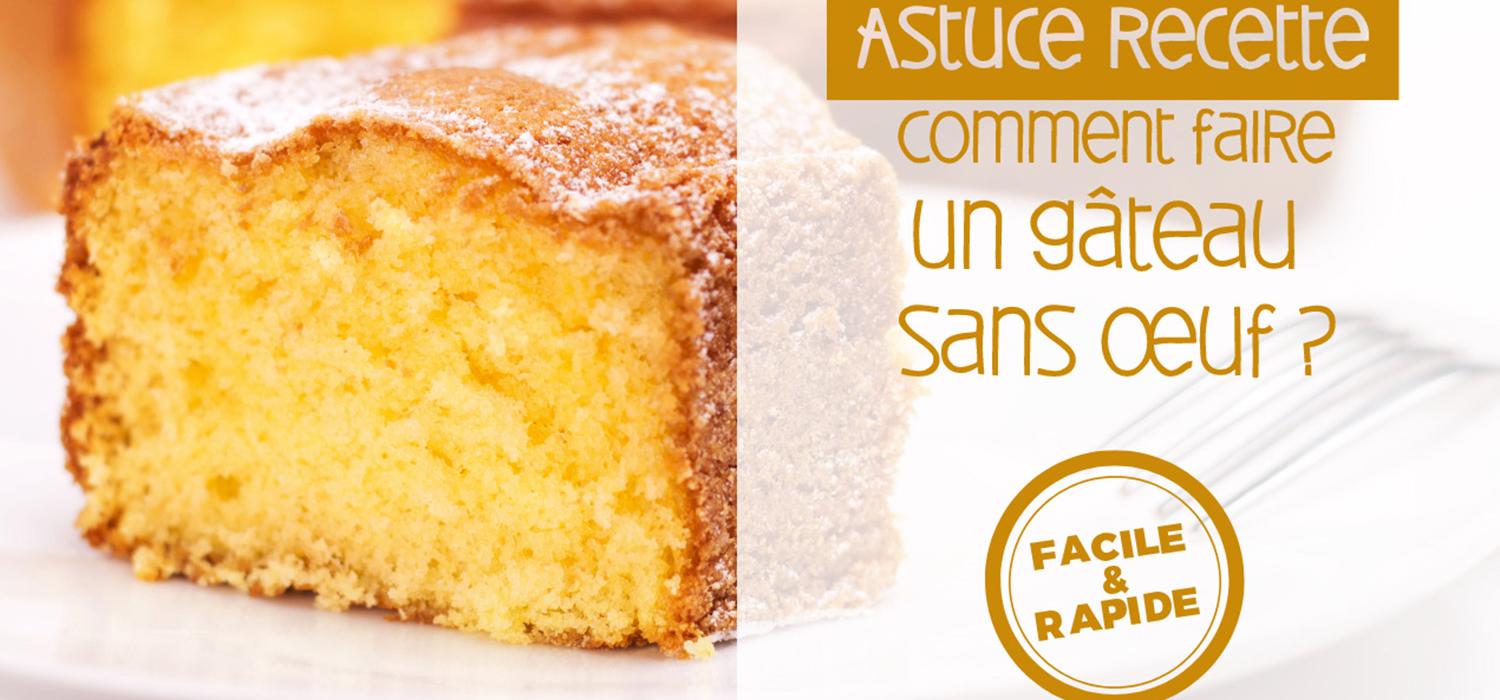 Comment Faire Un Gateau Sans œuf Maison Croquons La Vie Comment Faire Un Gateau Sans œuf Maison Croquons La Vie