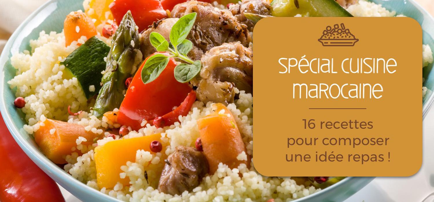 16 Recettes Marocaines Pour Votre Idee Repas Croquons La Vie