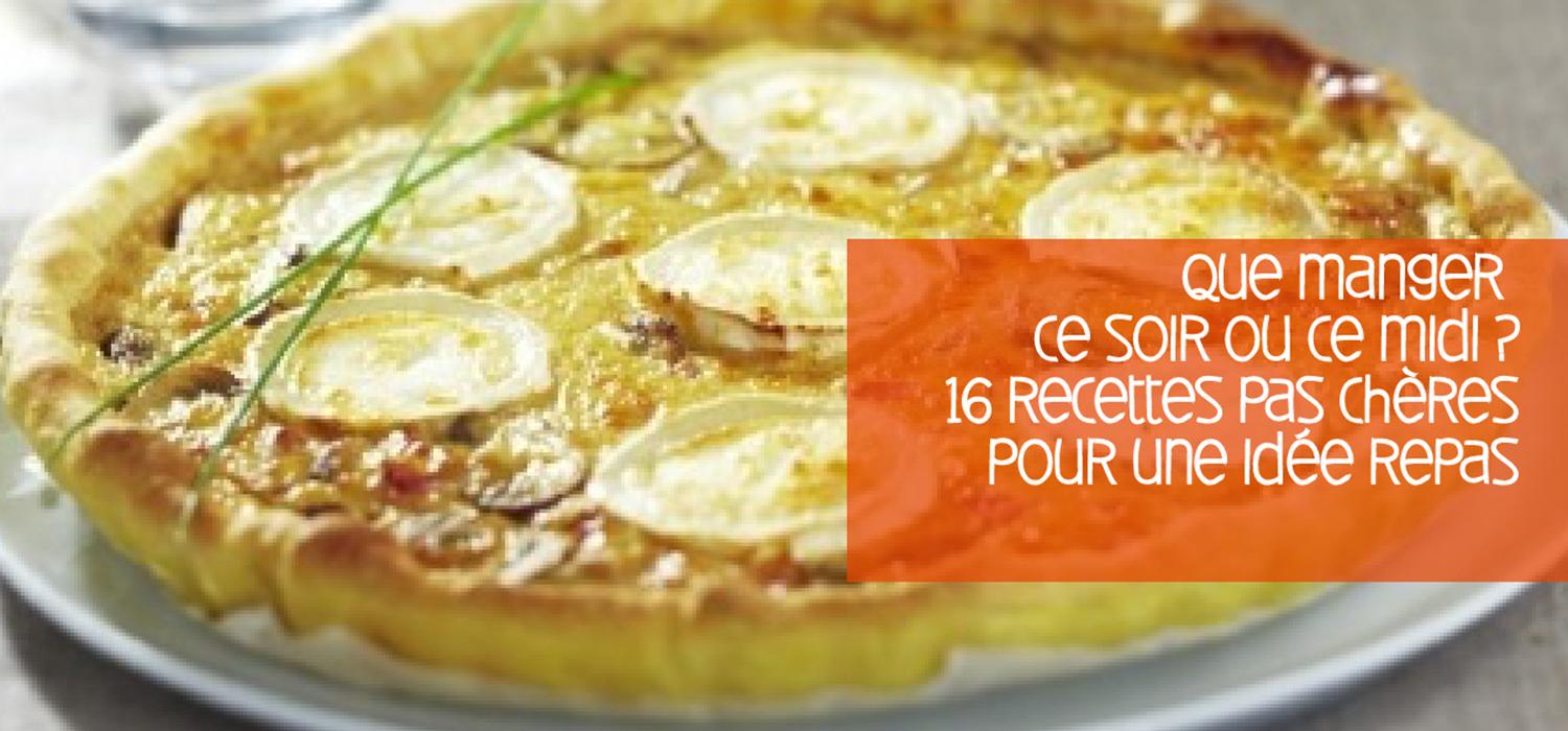 16 idées recettes faciles pour une idée repas pas cher