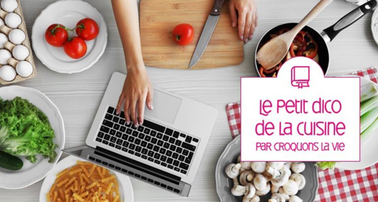 Le petit dico de la cuisine par Croquons la Vie