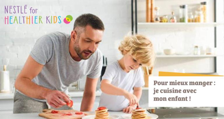 Nestlé for Healthier Kids, je cuisine avec mon enfant
