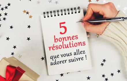 Quelques idées de bonnes résolutions